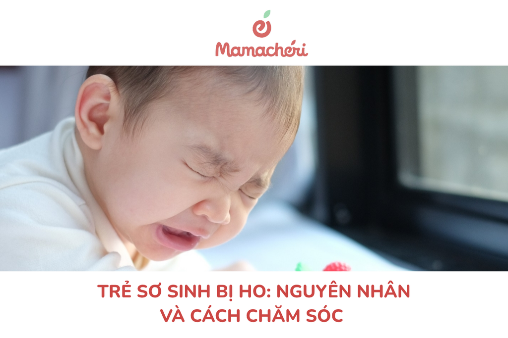 Trẻ sơ sinh bị ho: Nguyên nhân và cách chăm sóc