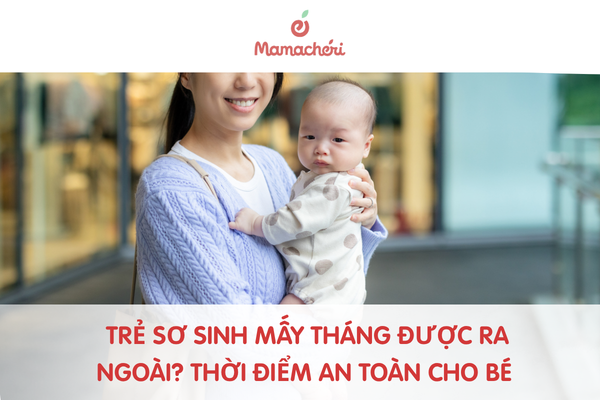 Trẻ sơ sinh mấy tháng được ra ngoài? Thời điểm an toàn cho bé