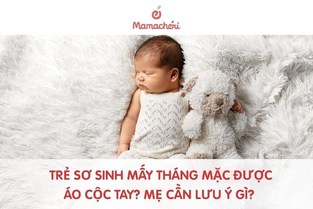 Trẻ sơ sinh mấy tháng mặc được áo cộc tay? Mẹ cần lưu ý gì?