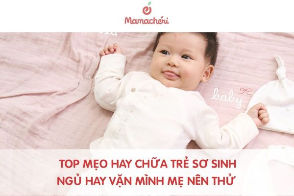 Top Mẹo Dân Gian Chữa Vặn Mình Ở Trẻ Sơ Sinh Mẹ Nên Thử