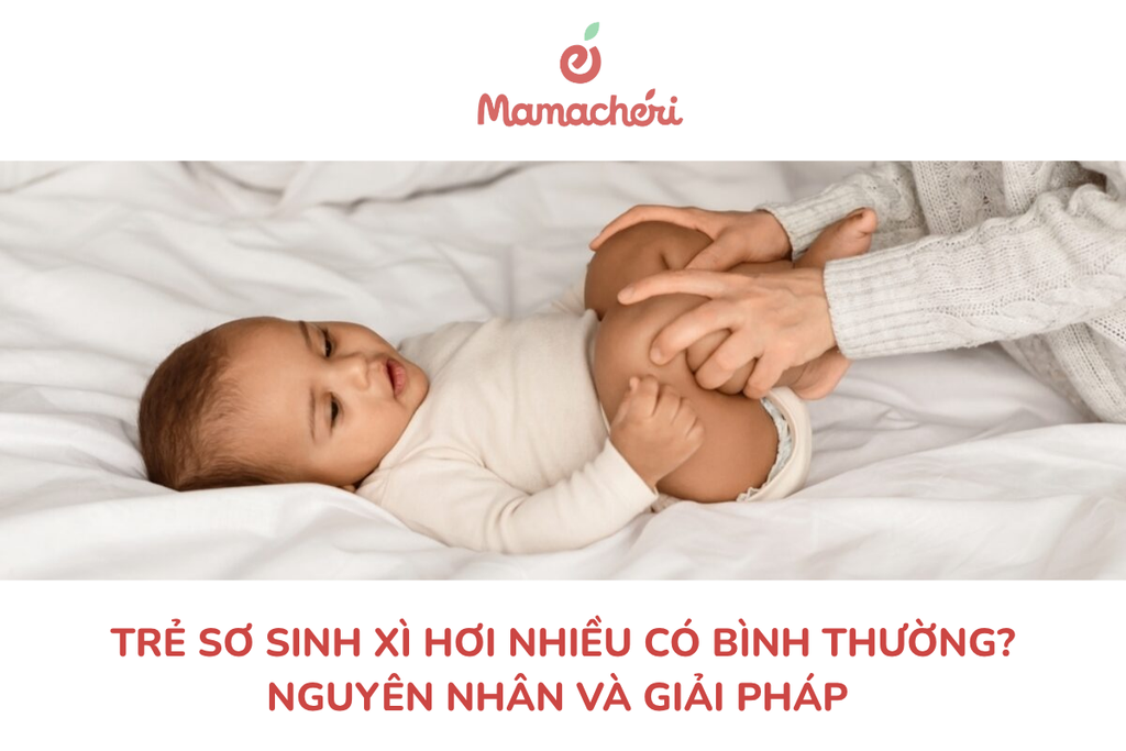 Trẻ sơ sinh xì hơi nhiều có bình thường không? Nguyên nhân và giải pháp