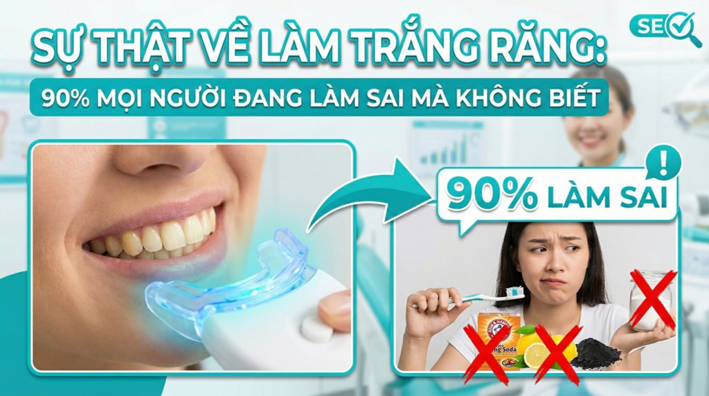 Sự thật về cách đánh răng trắng: 90% người đang làm sai mà không biết