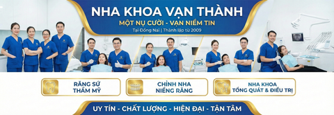 Tìm phòng khám răng hàm mặt uy tín? Nha khoa Vạn Thành tại Đồng Nai
