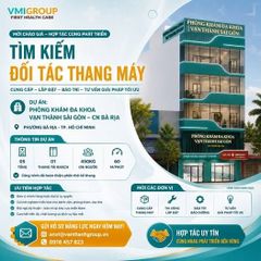 TÌM KIẾM ĐỐI TÁC CUNG CẤP & LẮP ĐẶT THANG MÁY CHO PHÒNG KHÁM ĐA KHOA