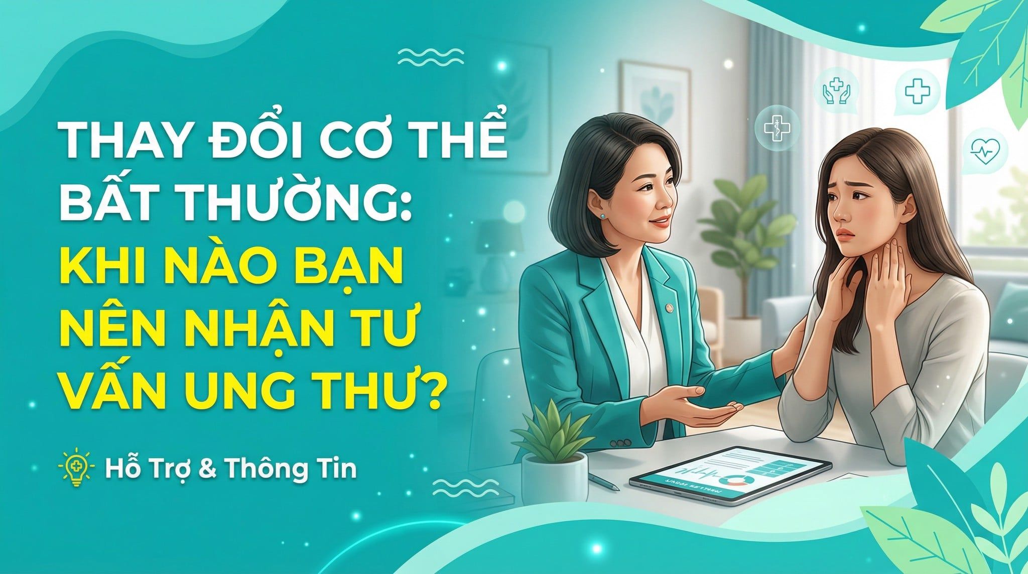 Cơ thể thay đổi bất thường, khi nào nên đi tư vấn ung thư?