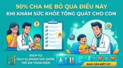 90% phụ huynh bỏ qua điều này khi khám sức khỏe tổng quát cho trẻ em