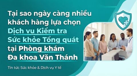 Vì sao ngày càng nhiều khách hàng tin tưởng lựa chọn dịch vụ khám sức khỏe tổng quát tại Đa khoa Vạn Thành
