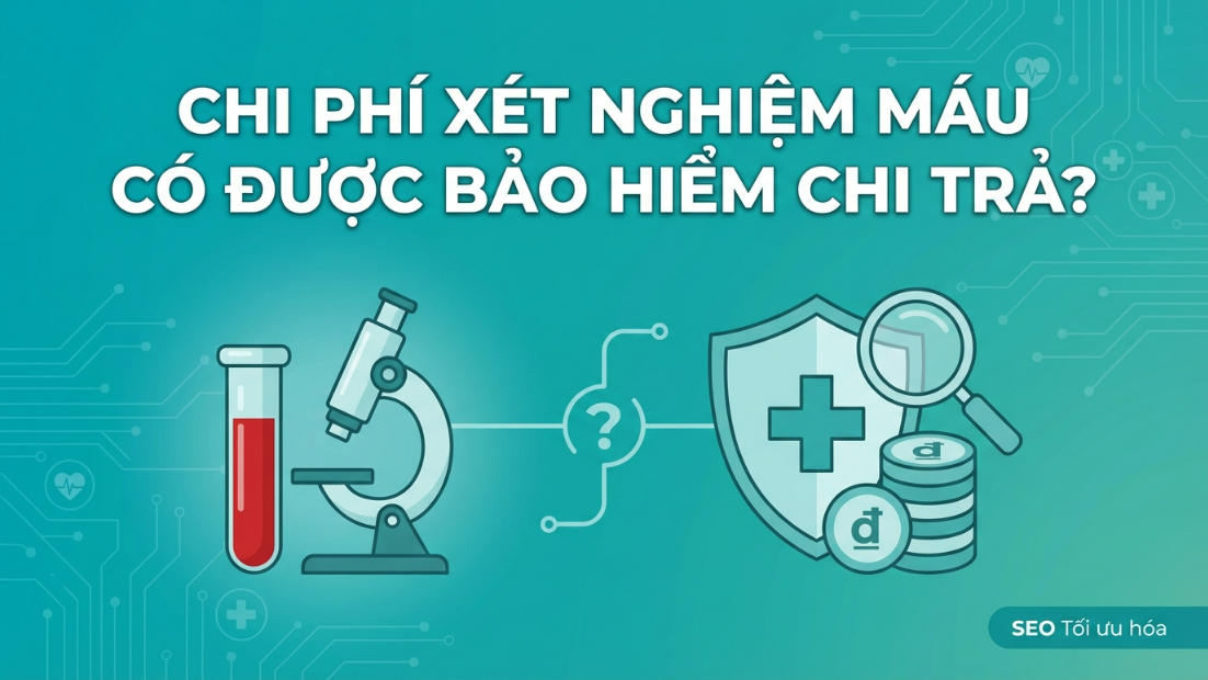 Chi phí xét nghiệm máu có được bảo hiểm chi trả không?