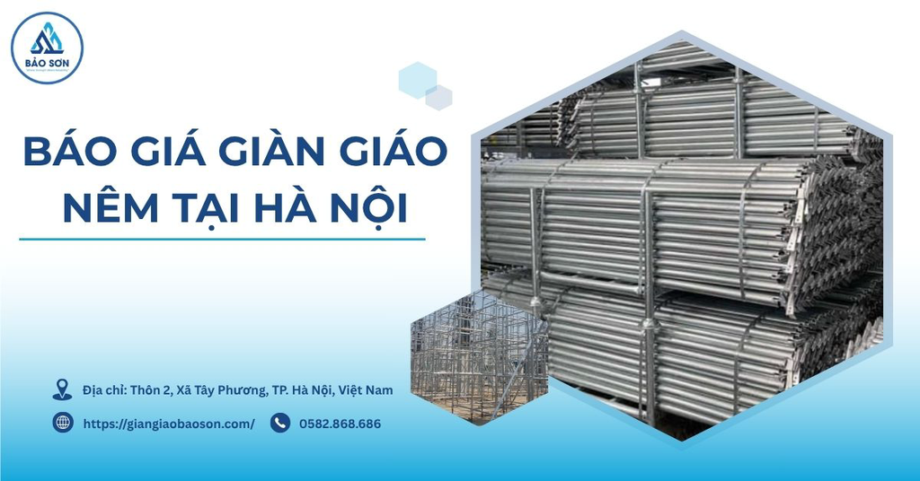 Báo giá giàn giáo nêm tại Hà Nội: Các yếu tố quyết định chi phí và cách lựa chọn sản phẩm phù hợp