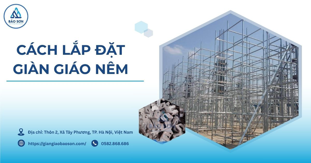 Cách lắp đặt giàn giáo nêm đúng kỹ thuật, an toàn khi chống sàn