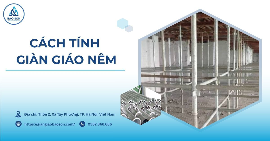 Cách tính giàn giáo nêm chuẩn xác cho công trình: Công thức tính vật tư và ví dụ cách tính