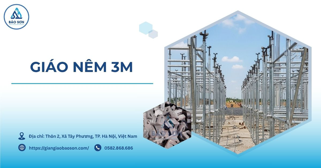 Giáo nêm 3m: Thông số kỹ thuật, khả năng chịu tải và ứng dụng trong thi công