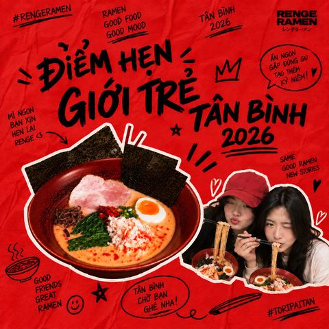 Điểm Hẹn Giới Trẻ Tân Bình 2026: Renge Ramen Nguyễn Hồng Đào