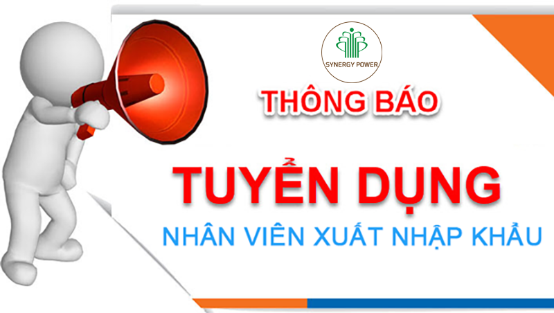 CTCP Synergy Power thông báo tuyển dụng Xuất nhập khẩu - Mua hàng