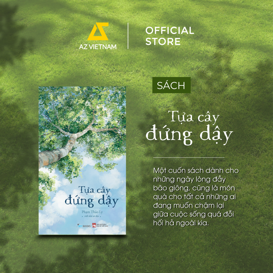 [THÔNG BÁO PHÁT HÀNH SÁCH] TỰA CÂY ĐỨNG DẬY - SÁCH CHỮ