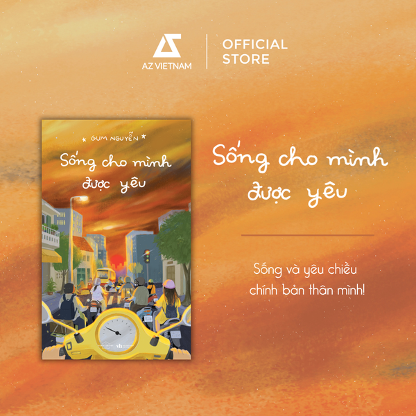 [THÔNG BÁO PHÁT HÀNH SÁCH] SỐNG CHO MÌNH ĐƯỢC YÊU - SÁCH CHỮ