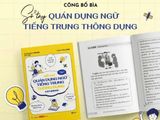 [Thông báo phát hành] Sách Sổ tay Quán dụng ngữ tiếng Trung thông dụng (Tập 1)