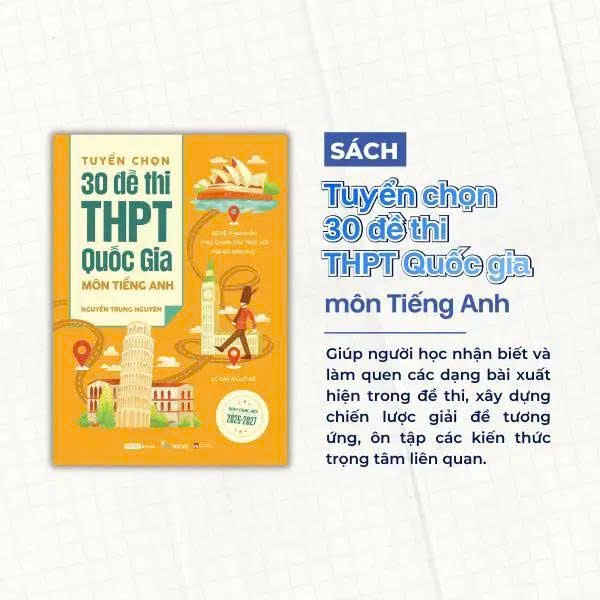 [THÔNG BÁO PHÁT HÀNH] SÁCH TUYỂN CHỌN 30 ĐỀ THI THPT QUỐC GIA MÔN TIẾNG ANH