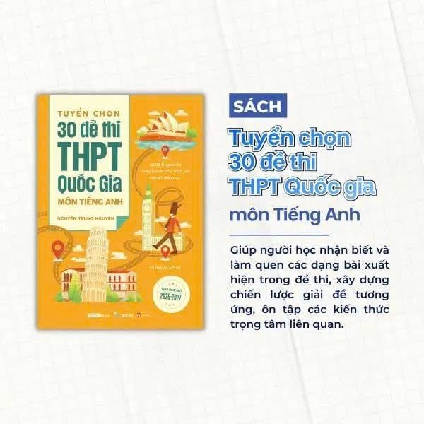 [THÔNG BÁO PHÁT HÀNH] SÁCH TUYỂN CHỌN 30 ĐỀ THI THPT QUỐC GIA MÔN TIẾNG ANH