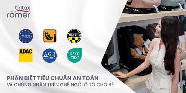 Phân Biệt Tiêu Chuẩn & Chứng Nhận Ghế Ô Tô Cho Bé | Britax Römer