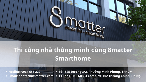 Thi công nhà thông minh cùng 8matter Smarthome