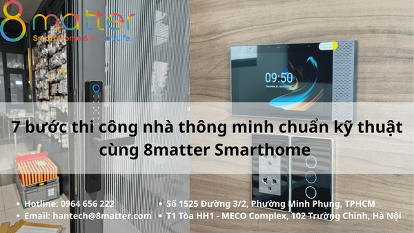 7 bước thi công nhà thông minh chuẩn kỹ thuật cùng 8matter Smarthome