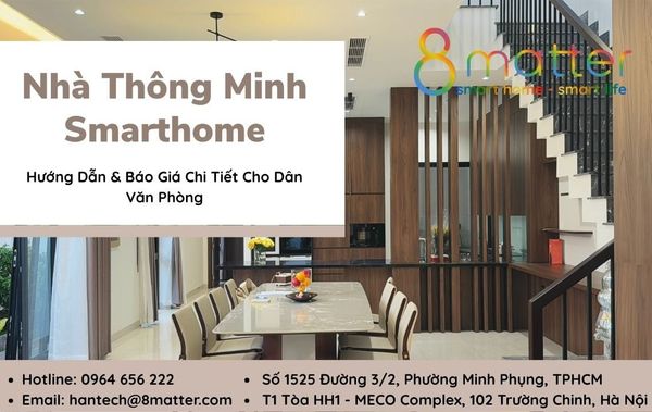 Nhà Thông Minh Smarthome: Hướng Dẫn & Báo Giá Chi Tiết Cho Dân Văn Phòng
