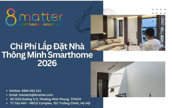 Chi Phí Lắp Đặt Nhà Thông Minh Smarthome Hết Bao Nhiêu Tiền Năm 2026?