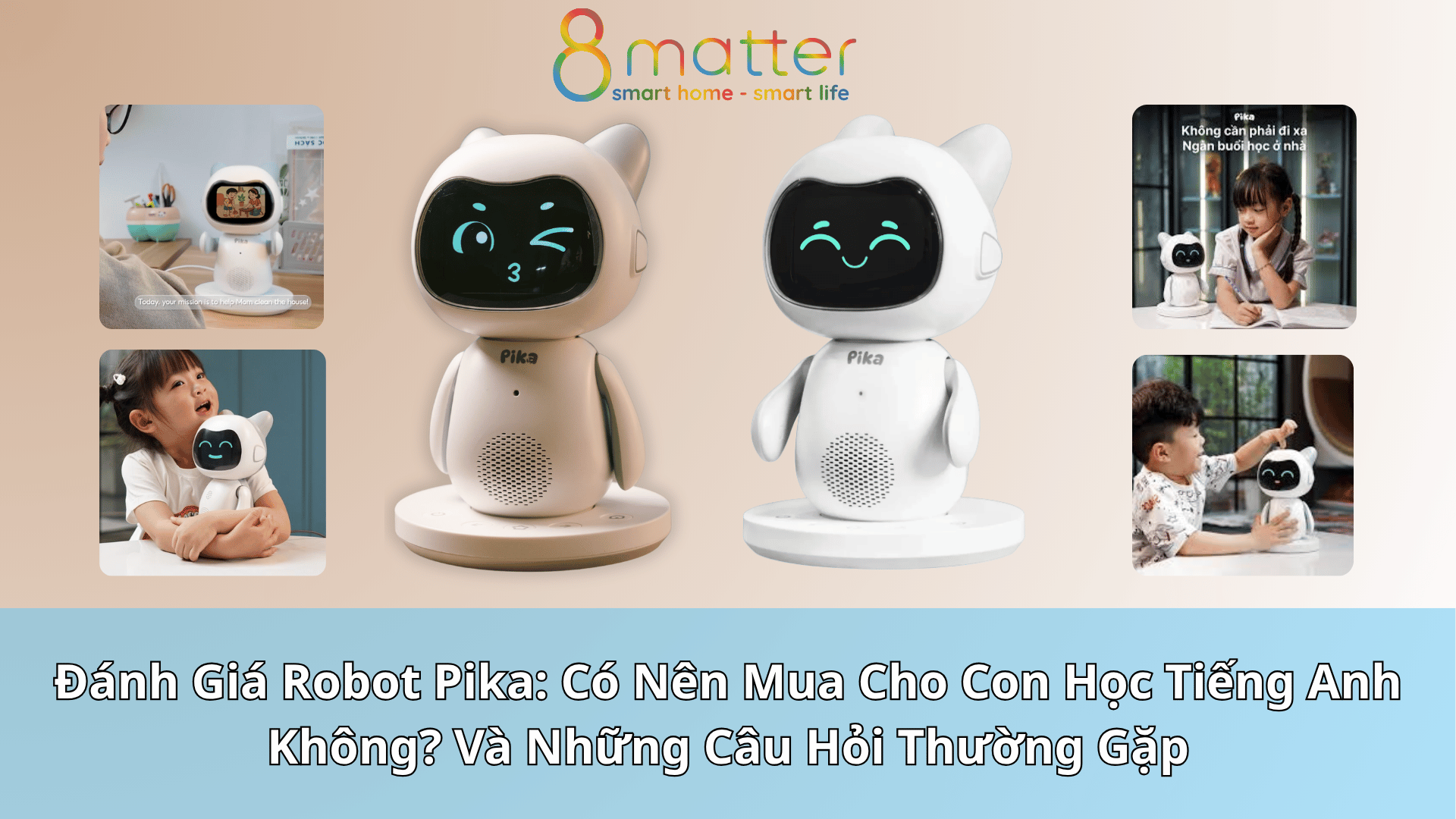 Đánh Giá Robot Pika: Có Nên Mua Cho Con Học Tiếng Anh Không? Và Những Câu Hỏi Thường Gặp