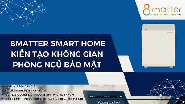 8matter Smart Home: Kiến tạo không gian phòng ngủ bảo mật