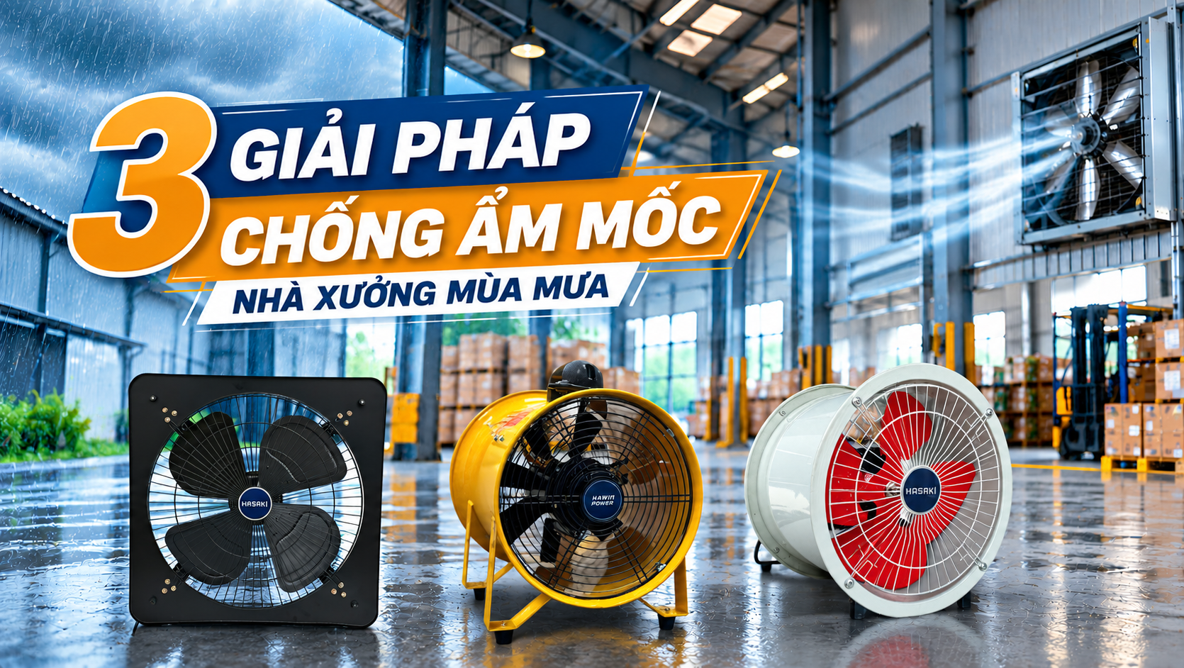 3 Giải Pháp Chống Ẩm Mốc Nhà Xưởng Mùa Mưa Bằng Quạt Công Nghiệp