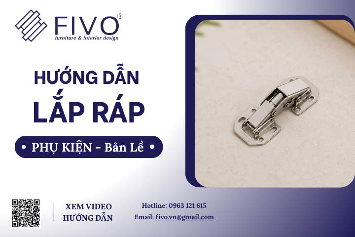 Hướng Dẫn Lắp Ráp Bản Lề FIVO Đơn Giản Ngay Tại Nhà