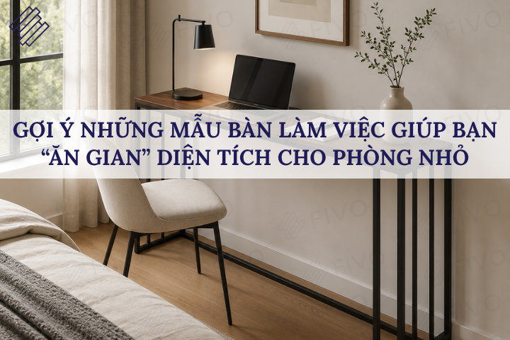 Gợi Ý Những Mẫu Bàn Làm Việc Giúp Bạn “Ăn Gian” Diện Tích Cho Căn Phòng Nhỏ
