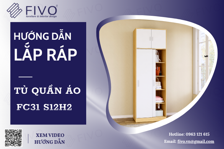 Hướng Dẫn Lắp Ráp Tủ Quần Áo Gỗ FC31 FIVO, Ngang 120cm, Cao 236cm Chi Tiết Từng Bước, Dễ Dàng Theo Dõi