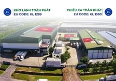 Toan Phat Irradiation and Toan Phat Cold Storage recognized as qualified cold storage facilities for preserving frozen seafood exported to the EU (EU CODE)