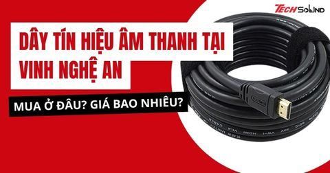 Mua dây tín hiệu âm thanh tại Vinh Nghệ An ở đâu? Giá bao nhiêu?