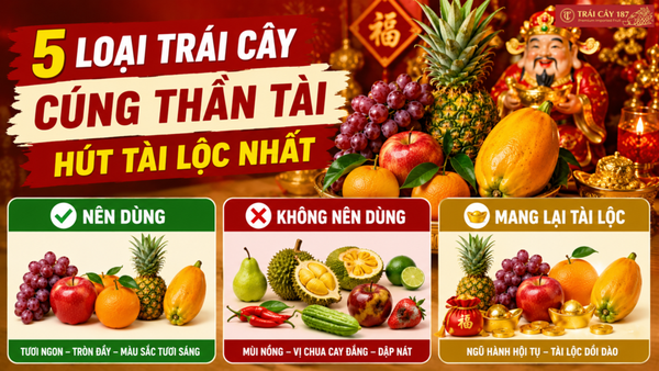 5 loại trái cây cúng Thần Tài hút tài lộc nhất