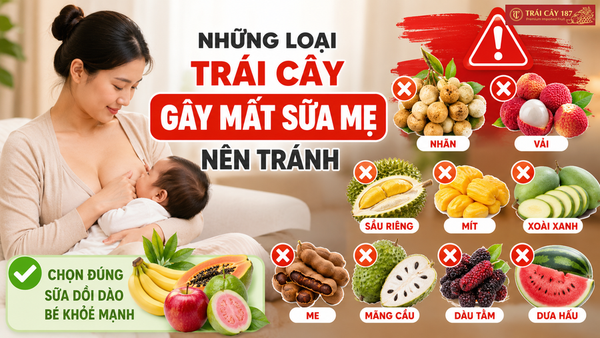Những loại trái cây gây mất sữa mẹ nên tránh