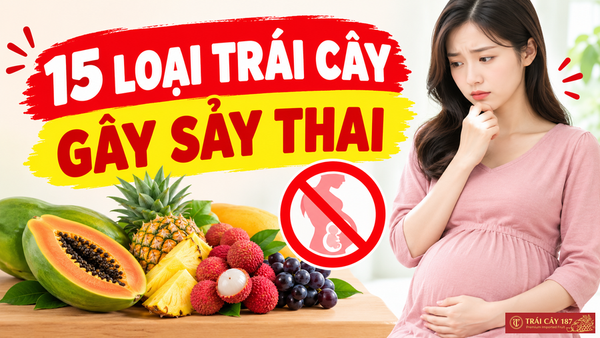 Những loại trái cây gây sảy thai mẹ bầu nên tránh
