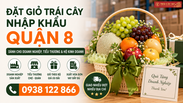 Đặt hàng giỏ trái cây biếu tặng doanh nghiệp hộ kinh doanh quận 8