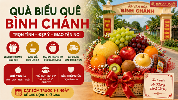 Đặt hàng quà biếu quê cho người thân, bạn bè ở Bình Chánh