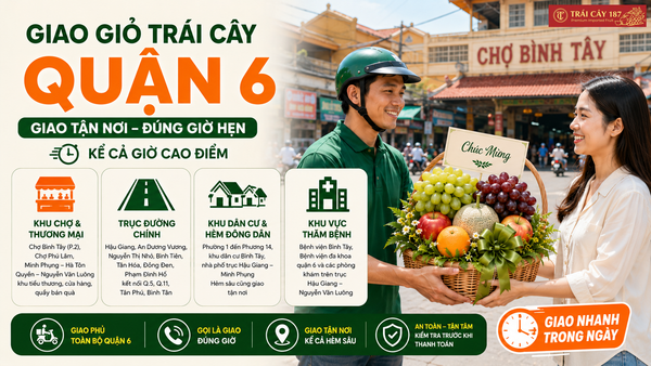 Đặt hàng giỏ trái cây quận 6 đúng giờ nhanh chóng