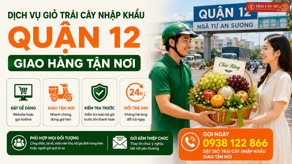 Dịch vụ giao nhanh giỏ trái cây nhập khẩu quận 12