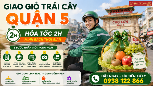 Giao hàng giỏ trái cây quận 5 hỏa tốc