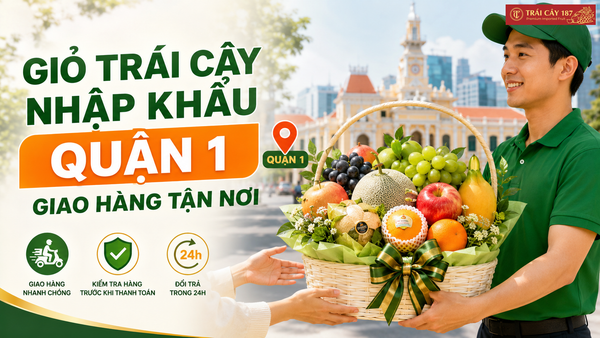 Giao hàng giỏ trái cây nhập khẩu quận 1 tận nơi