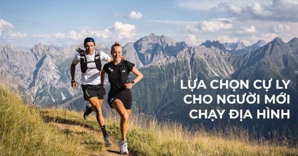 Người mới nên chạy giải trail nào? Gợi ý cự ly và giải chạy phù hợp để bắt đầu