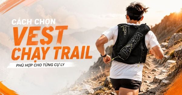 Cách chọn vest chạy trail phù hợp: Dung tích bao nhiêu là đủ cho cự ly của bạn?