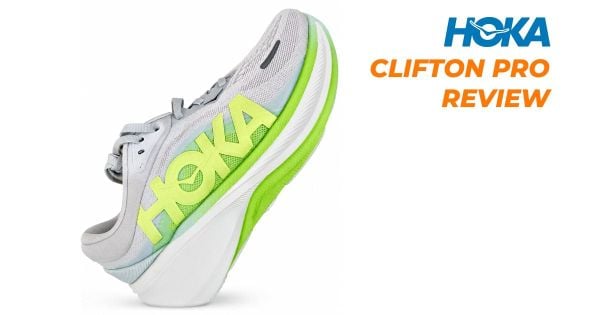 Hoka Clifton Pro Review | Review giày chạy bộ Hoka Clifton Pro