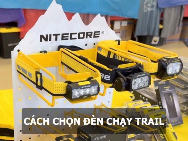 Cách chọn đèn chạy trail  - Hướng dẫn chi tiết