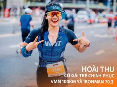 Hoài Thu – Cô gái 23 tuổi chinh phục VMM 100km và IRONMAN 70.3